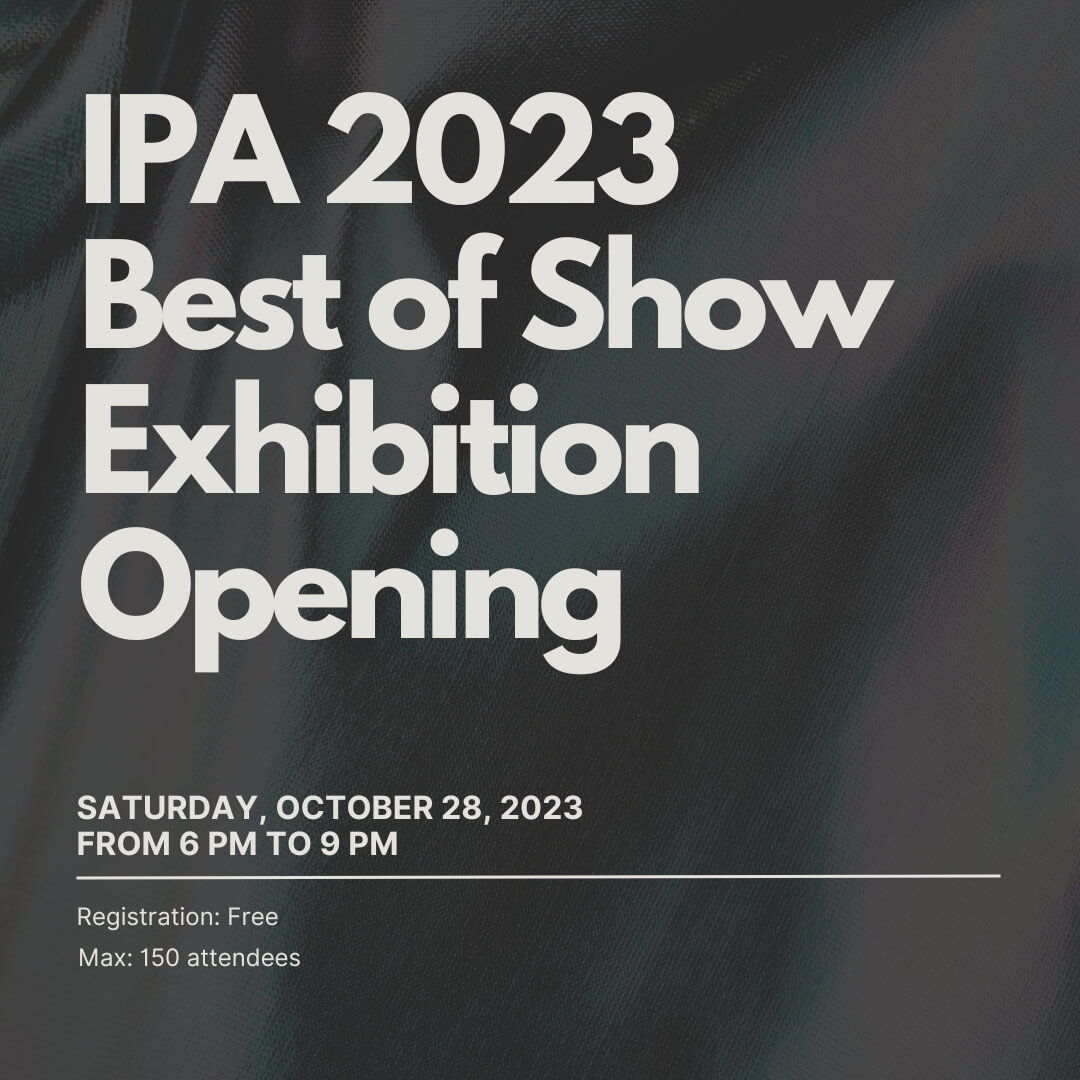 IPA 2023 Best of Show Exhibition Opening banner